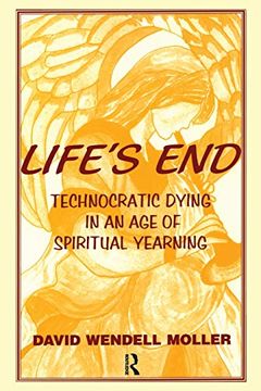 portada Life's End: Technocratic Dying in an age of Spiritual Yearning (en Inglés)