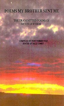 portada poems my brother sent me: the transmitted poems of kevin lettieri (en Inglés)