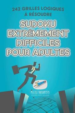 portada Sudoku extrêmement difficiles pour adultes 242 grilles logiques à résoudre (en Francés)