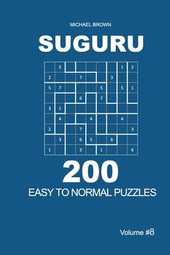 portada Suguru - 200 Easy to Normal Puzzles 9x9 (Volume 8) (en Inglés)