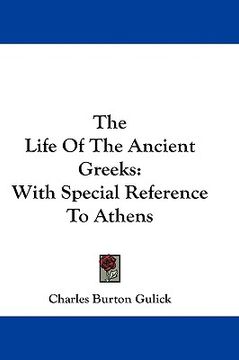 portada the life of the ancient greeks: with special reference to athens (in English)