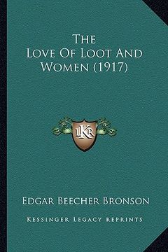 portada the love of loot and women (1917) the love of loot and women (1917) (in English)