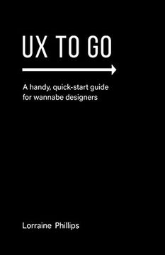portada Ux to go: A Handy, Quick-Start Guide for Wannabe Designers 