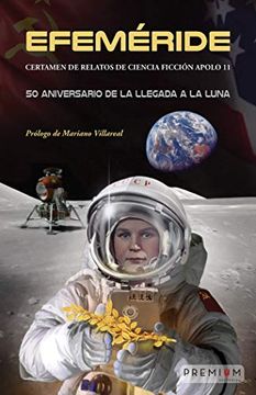portada Efeméride. Certamen de Relatos de Ciencia Ficción Apolo 11: 50 Aniversario de la Llegada a la Luna (in Spanish)
