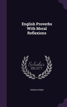 portada English Proverbs With Moral Reflexions