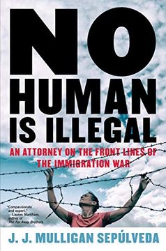portada No Human is Illegal: An Attorney on the Front Lines of the Immigration war (in English)