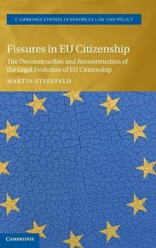 portada Fissures in eu Citizenship: The Deconstruction and Reconstruction of the Legal Evolution of eu Citizenship (Cambridge Studies in European law and Policy) (en Inglés)