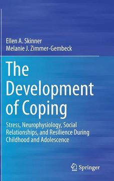 portada The Development of Coping: Stress, Neurophysiology, Social Relationships, and Resilience During Childhood and Adolescence (en Inglés)