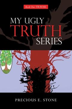 portada My Ugly Truth Series: Book One: Travail (en Inglés)