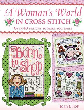 portada A Woman´S World in Cross Stitch,Over 40 Designs to Make you Smile (in English)