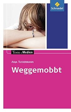 portada Texte. Medien: Anja Tuckermann: Weggemobbt: Textausgabe mit Materialien (en Alemán)