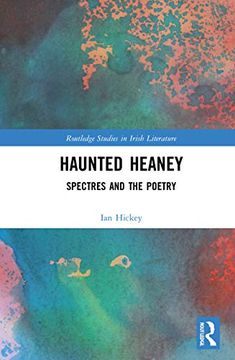 portada Haunted Heaney: Spectres and the Poetry (Routledge Studies in Irish Literature) 