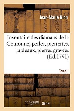 portada Inventaire des diamans de la Couronne, perles, pierreries, tableaux, pierres gravées Tome 1 (Sciences sociales)