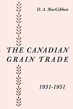 portada The Canadian Grain Trade 1931-1951 (en Inglés)