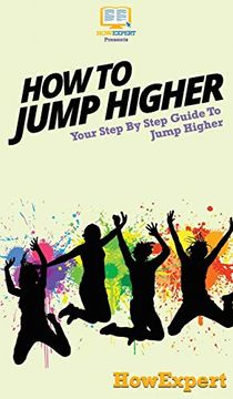 portada How to Jump Higher: Your Step by Step Guide to Jump Higher (in English)