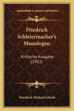 portada Friedrich Schleiermacher's Monologen: Kritische Ausgabe (1902) (en Alemán)