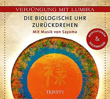 portada Verjüngung mit Lumira. Die Biologische uhr Zurückdrehen: Mit Musik von Sayama Meditationen & Seelenreisen (en Alemán)