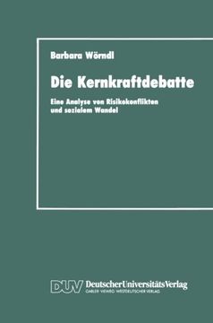 portada Die Kernkraftdebatte: Eine Analyse von Risikokonflikten und sozialem Wandel (German Edition)