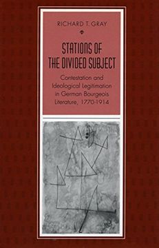 portada Stations of the Divided Subject: Contestation and Ideological Legitimation in German Bourgeois Literature, 1770-1914 (en Inglés)