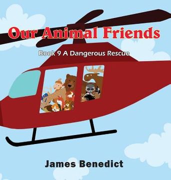 portada Our Animal Friends: A Dangerous Rescue (en Inglés)