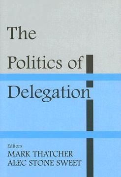 portada the politics of delegation (en Inglés)