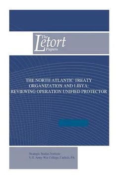 portada The North Atlantic Treaty Organization and Libya: Reviewing Operation Unified Protector (en Inglés)