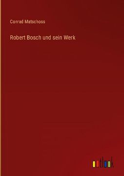 portada Robert Bosch und Sein Werk (in German)