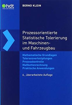 portada Prozessorientierte Statistische Tolerierung im Maschinen- und Fahrzeugbau: Mathematische Grundlagen? Toleranzverknüpfungen? Prozesskontrolle? (Haus der Technik - Fachbuchreihe) (in German)