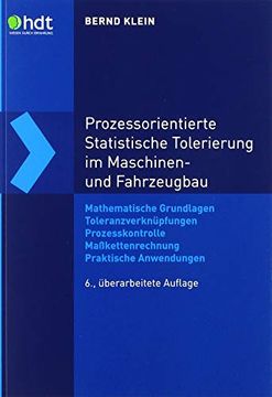 portada Prozessorientierte Statistische Tolerierung im Maschinen- und Fahrzeugbau: Mathematische Grundlagen? Toleranzverknüpfungen? Prozesskontrolle?  (Haus der Technik - Fachbuchreihe)