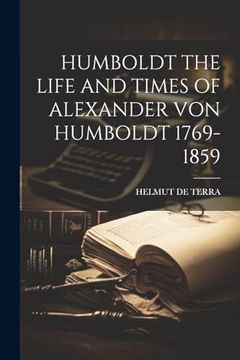 portada Humboldt the Life and Times of Alexander von Humboldt 1769-1859 (en Inglés)