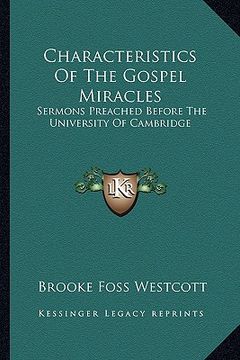 portada characteristics of the gospel miracles: sermons preached before the university of cambridge