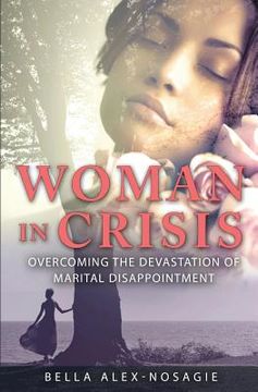 portada Woman in Crisis: Overcoming the Devastation of Marital Disappointment (en Inglés)