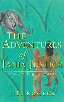 portada The Adventures of Jania Justice - Two: On Tripus... Mostly (in English)