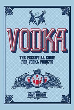 portada Vodka: The Essential Guide for Vodka Purists (in English)