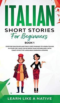 portada Italian Short Stories for Beginners Book 1: Over 100 Dialogues and Daily Used Phrases to Learn Italian in Your Car. Have fun & Grow Your Vocabulary,. Learning Lessons (1) (Italian for Adults) (en Inglés)