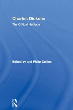 portada Charles Dickens: The Critical Heritage (The Collected Critical Heritage: 19Th Century Novelists) (en Inglés)