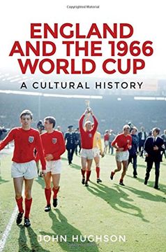 portada England and the 1966 World Cup: A cultural history