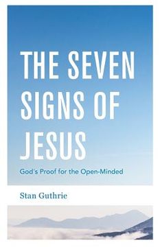 portada The Seven Signs of Jesus: God's Proof for the Open-Minded (in English)