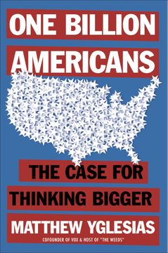 portada One Billion Americans: The Case for Thinking Bigger (en Inglés)