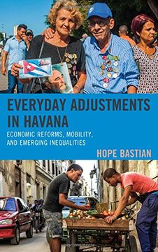 portada Everyday Adjustments in Havana: Economic Reforms, Mobility, and Emerging Inequalities (Lexington Studies on Cuba) (in English)