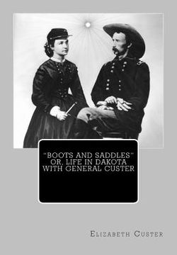 portada "Boots and Saddles" or, Life in Dakota with General Custer (in English)