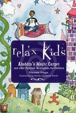 portada Relax Kids - Aladdin's Magic Carpet: Let Snow White, the Wizard of Oz and Other Fairytale Characters Show You and Your Child How to Meditate and Relax