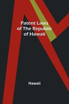 portada Patent Laws of the Republic of Hawaii (en Inglés)