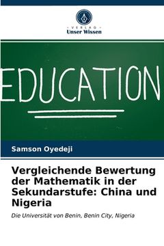 portada Vergleichende Bewertung der Mathematik in der Sekundarstufe: China und Nigeria (in German)