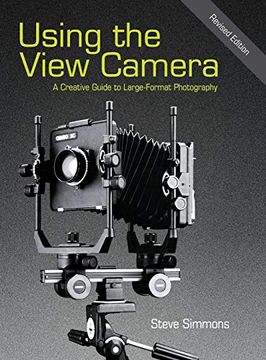 portada Using the View Camera: A Creative Guide to Large Format Photography (en Inglés)