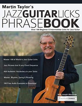 portada Martin Taylor’S Jazz Guitar Licks Phrase Book: Beginner & Intermediate Licks for Jazz Guitar: Over 100 Beginner & Intermediate Licks for Jazz Guitar (Learn how to Play Jazz Guitar) 