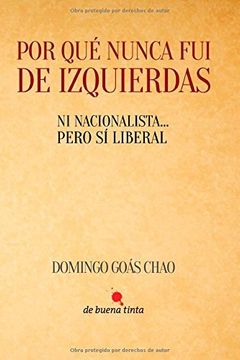 portada Por Qué Nunca Fui De Izquierdas: Ni Nacionalista... Pero Sí Liberal (spanish Edition)