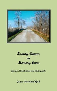 portada A Family Dinner On Memory Lane: Recipes, Recollections and photographs (en Inglés)