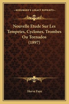 portada Nouvelle Etude Sur Les Tempetes, Cyclones, Trombes Ou Tornados (1897) (en Francés)