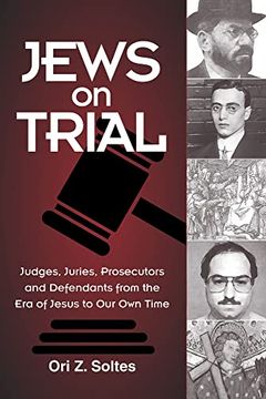 portada Jews on Trial: Judges, Juries, Prosecutors and Defendants From the era of Jesus to our own Time